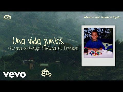 Maluma - Maluma, Grupo Frontera, El Bogueto - Una vida juntos (Official Lyric Video)