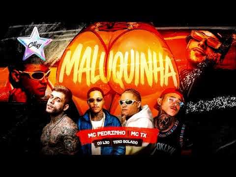 MC Pedrinho - MALUQUINHA - MC PEDRINHO, MC TX, DJ L30, TEKO BOLADO