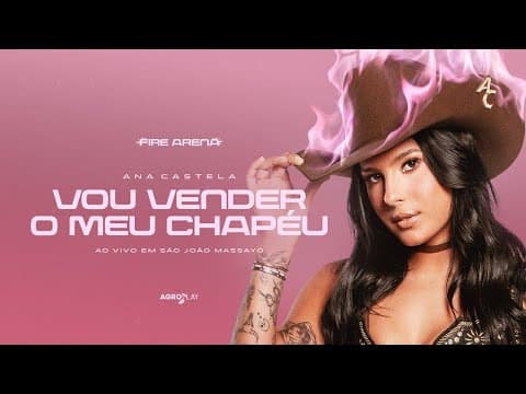 Ana Castela - Ana Castela - Vou Vender O Meu Chapéu (Clipe Especial | São João Massayó)