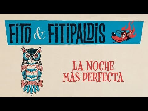 Fito & Fitipaldis - Fito & Fitipaldis - La noche más perfecta (Lyric Video Oficial)