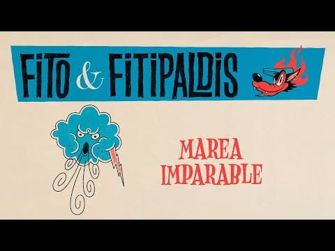 Fito & Fitipaldis - Fito & Fitipaldis - Marea imparable (Lyric Video Oficial)