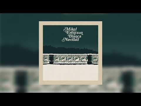 Mikel Erentxun - Mikel Erentxun - Blanca Navidad (Audio oficial)