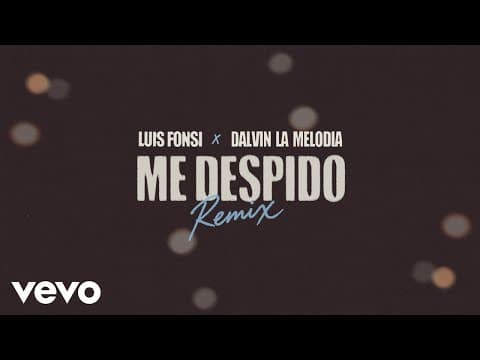 Luis Fonsi - Luis Fonsi, Dalvin La Melodia - Me Despido Remix (Lyric Video)