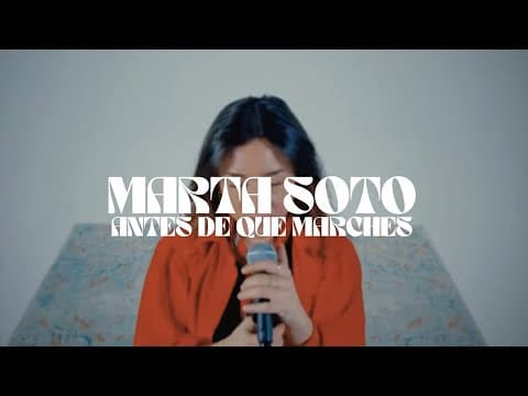Marta Soto - Marta Soto - Antes de que marches (Lyric video Oficial)