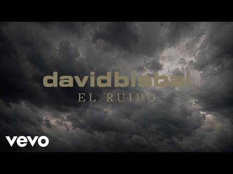 David Bisbal - David Bisbal - El Ruido (Lyric Video)