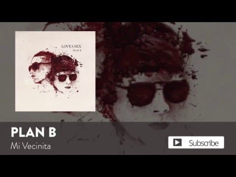 Plan B - Plan B - Mi Vecinita [Official Audio]