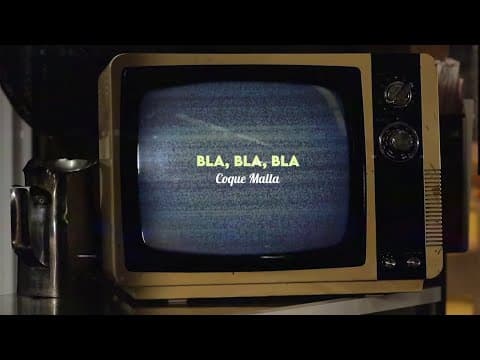 Coque Malla - Coque Malla - Bla, bla, bla (Lyric Video Oficial)
