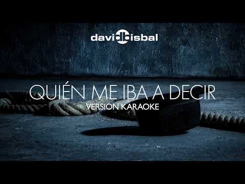 David Bisbal - Quién Me Iba A Decir (Versión Karaoke)