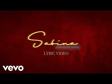 Christian Nodal - Christian Nodal - Sabina (Lyric Video)