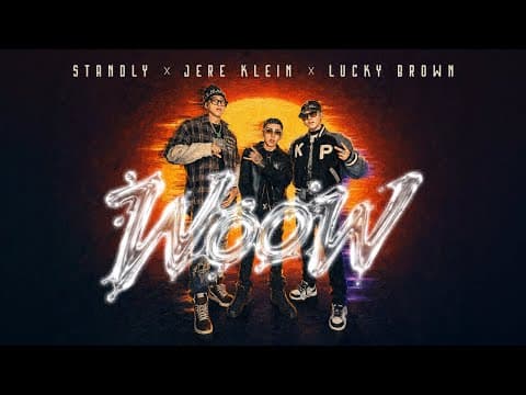 Standly - STANDLY X JERE KLEIN X LUCKY BROWN - WOOW (VIDEO OFICIAL)