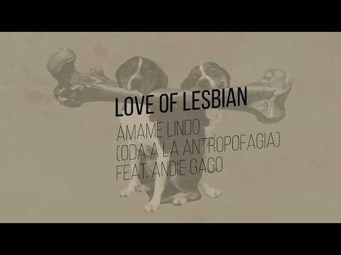 Love of Lesbian - Love of Lesbian - Ámame lindo (Oda a la antropofagia) (feat. Andie Gago) - Lyric Video