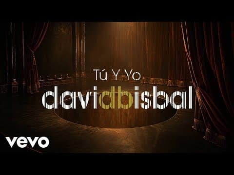 David Bisbal - David Bisbal - Tú Y Yo (Lyric Video)