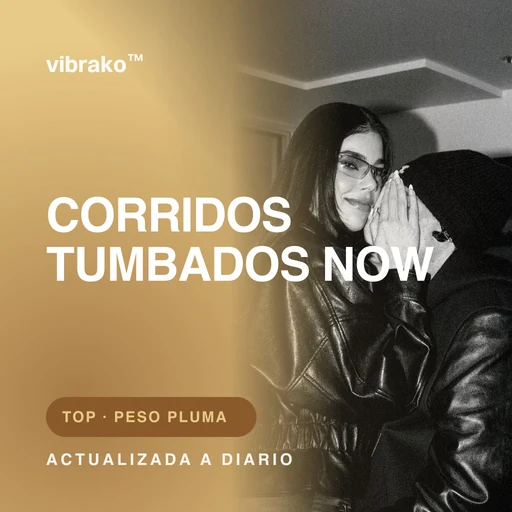 Corridos Tumbados Now